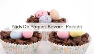 Nids De Pâques Bavaroi Passion